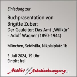 Buchpräsentation mit Brigitte Zuber: Der Gauleiter. Das Amt „Willkür“ – Adolf Wagner (1890-1944)